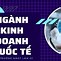 Ngành Kinh Doanh Xuất Nhập Khẩu Học Trường Nào