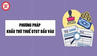 Thuế Giá Trị Gia Tăng Đầu Vào Và Đầu Ra